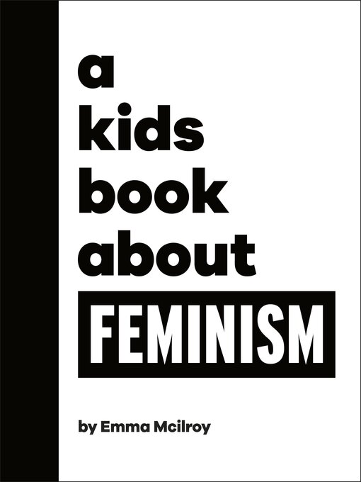 Title details for A Kids Book About Feminism by Emma Mcilroy - Available